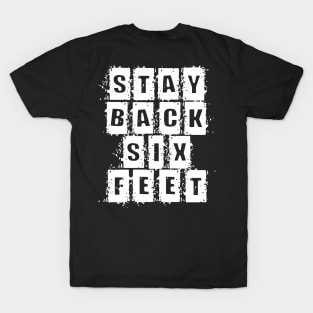 Stay Back Six Feet T-Shirt